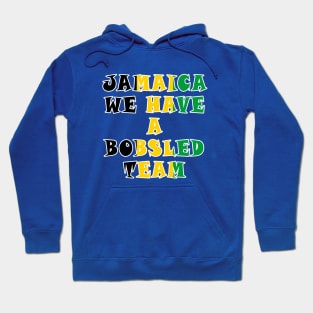 Jamaica We Have a Bobsled Team Hoodie